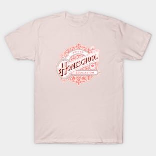 Homeschool - Better Education Label in Soft Pink T-Shirt